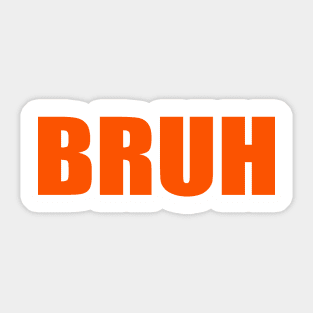 Bruh Sticker